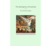 The Aborigines of Australia (Classic Books)