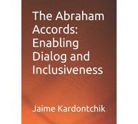 The Abraham Accords: Enabling Dialog and Inclusiveness