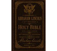 The Abraham Lincoln Inauguration Bible: 18th Presidential Inauguration Keepsake Edition - Featuring a Facsimile Signature