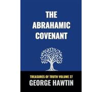 The Abrahamic Covenant: Thy Seed which is the Body of Christ Bible Study (Treasures of Truth Collection)