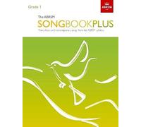The ABRSM Songbook Plus, Grade 1: More classic and contemporary songs from the ABRSM syllabus (ABRSM Songbooks (ABRSM))
