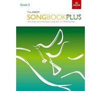 The ABRSM Songbook Plus, Grade 5: More classic and contemporary songs from the ABRSM syllabus (ABRSM Songbooks (ABRSM))