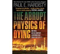 The Abrupt Physics of Dying (Volume 1) (Claymore Straker)