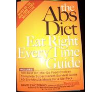 The Abs Diet Eat Right Every Time Guide by Zinczenko, David, Spiker, Ted (2004) Paperback