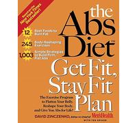 The Abs Diet Get Fit, Stay Fit Plan: The Exercise Program to Flatten Your Belly, Reshape Your Body, And Give You Abs for Life!