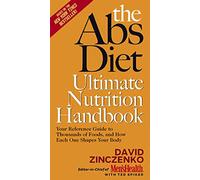 The Abs Diet Ultimate Nutrition Handbook: Your Reference Guide to Thousands of Foods, and How Each One Shapes Your Body
