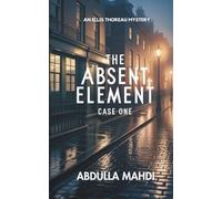 The Absent Element: Case One (The Ellis Thoreau Mysteries)