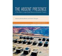 The Absent Presence of the State in Large-Scale Resource Extraction Projects: 15 (Asia-Pacific Environment Monographs)