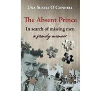 The Absent Prince: in search of missing men - a family memoir
