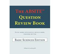 The ABSITE Question Review Book: Study More Efficiency, Retain More, Perform Better Basic Sciences Edition