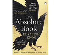 The Absolute Book: 'An INSTANT CLASSIC, to rank [with] masterpieces of fantasy such as HIS DARK MATERIALS or JONATHAN STRANGE AND MR NORRELL' GUARDIAN