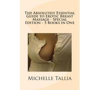 [ The Absolutely Essential Guide to Erotic Breast Massage - Special Edition - 5 Books in One Tallia, Michelle ( Author ) ] { Paperback } 2013