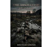 The Absolution: Ash and Iron: A Father Wolf Exorcism