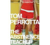 THE ABSTINENCE TEACHER: A Hilarious Satire of High School Politics and Evangelism
