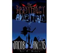The Abstract Adventures of Jacob Knots 2nd edition: Dive Deep into your Dreams: 1 (Trials of Jacob Knots)