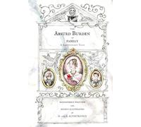 The Absurd Burden of Family: A Cautionary Tale