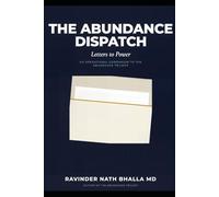 THE ABUNDANCE DISPATCH: Letter to Power (THE ABUNDANCE TRILOGY Reclaiming Human Dignity in an Age of Scarcity)