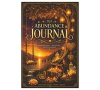 THE ABUNDANCE JOURNAL: Manifestation • Gratitude • Positive Energy