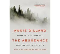 The Abundance: Narrative Essays Old and New