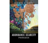 The Abundance-Scarcity Paradox – Outskirts Press