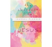The Abundant Life in Jesus - Journal Planner