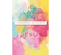 The Abundant Life in Jesus - Journal Planner