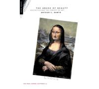 The Abuse of Beauty: The Paul Carus Lectures 21