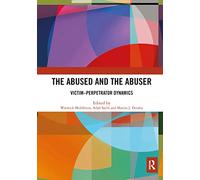 The Abused and the Abuser: Victim-Perpetrator Dynamics
