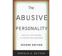 The Abusive Personality, Second Edition: Violence and Control in Intimate Relationships