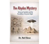 The Abydos Mystery: Advanced Symbols and the Possibility of Ancient Flight
