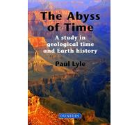 The Abyss of Time: A Study in Geological Time and Earth History