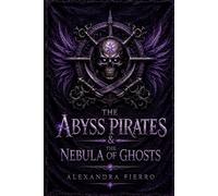 The Abyss Pirates: & The Nebula of Ghosts