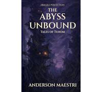 The Abyss Unbound (Fragile Perfection: Tales of Tehom)