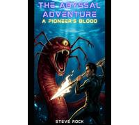 The Abyssal Adventure (A Pioneer's Blood)