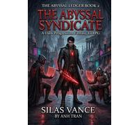 The Abyssal Syndicate: A Dark Progression Fantasy LitRPG (The Abyssal Ledger Book 2)