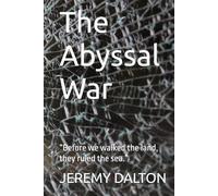 The Abyssal War: “Before we walked the land, they ruled the sea.”