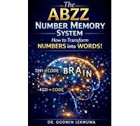 The ABZZ Number Memory System: How To Transform Numbers Into Words