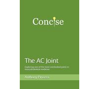 The AC Joint: Exploring one of the most overlooked joints in musculoskeletal medicine