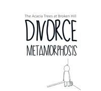 The Acacia Trees at Broken Hill - Divorce Metamorphosis