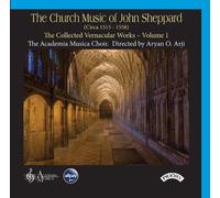 The Academia Musica Choir - The Church Music Of John Sheppard: The Collected Vernacular Works