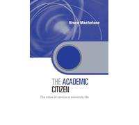 The Academic Citizen: The Virtue of Service in University Life (Key Issues in Higher Education)
