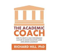 The Academic Coach: How To Create a High Performance Culture in Higher Education Using Data-Driven Leadership