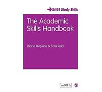 The Academic Skills Handbook: Your Guide to Success in Writing, Thinking and Communicating at University (Student Success)