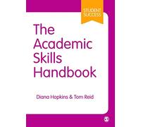 The Academic Skills Handbook: Your Guide to Success in Writing, Thinking and Communicating at University (Student Success)