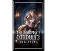 The Academy's Conduit 3: An Isekai Adventure