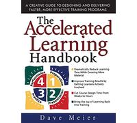 The Accelerated Learning Handbook – Creative Guide to Designing Faster, More Effective Training
