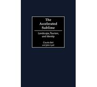The Accelerated Sublime: Landscape, Tourism, and Identity