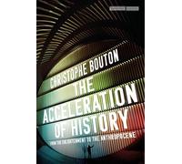 The Acceleration of History: From the Enlightenment to the Anthropocene (Cultural Memory in the Present)