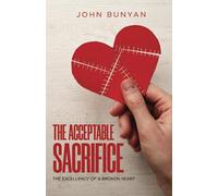 The Acceptable Sacrifice: The Excellency of a Broken Heart