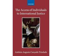 The Access of Individuals to International Justice (Collected Courses of the Academy of European Law (Paperback Oxford))